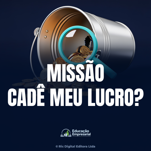 Capa do produto Missão Cadê Meu Lucro: um balde de metal tombado derramando moedas de ouro, com uma lupa ampliando as moedas
